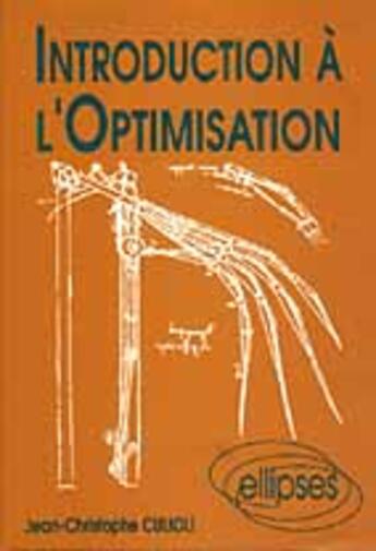 Couverture du livre « Introduction a l'optimisation » de Culioli J-C. aux éditions Ellipses