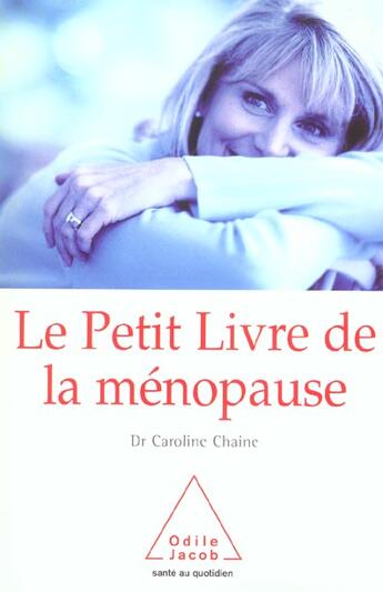 Couverture du livre « Le Petit Livre de la ménopause (édition 2004) » de Docteur Caroline Chaine aux éditions Odile Jacob