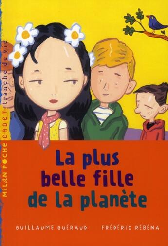 Couverture du livre « La plus belle fille de la planète » de Gueraud-G+Rebena-F aux éditions Milan