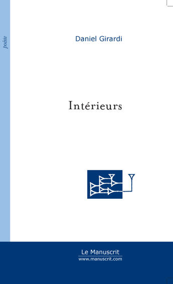 Couverture du livre « Interieurs » de Girardi Daniel aux éditions Le Manuscrit