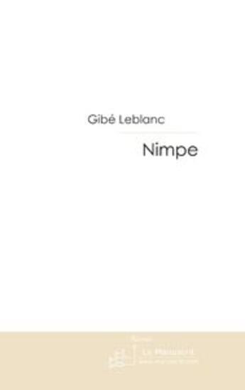 Couverture du livre « Nimpe » de Leblanc-G aux éditions Le Manuscrit