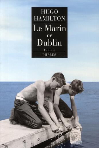 Couverture du livre « Le marin de Dublin » de Hugo Hamilton aux éditions Phebus