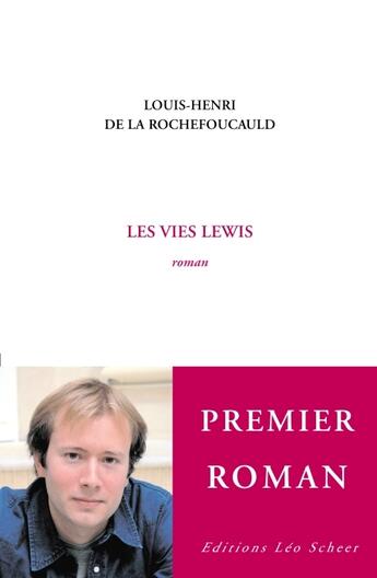 Couverture du livre « Les vies Lewis » de Louis-Henri De La Rochefoucauld aux éditions Leo Scheer