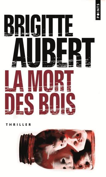 Couverture du livre « La mort des bois » de Brigitte Aubert aux éditions Points