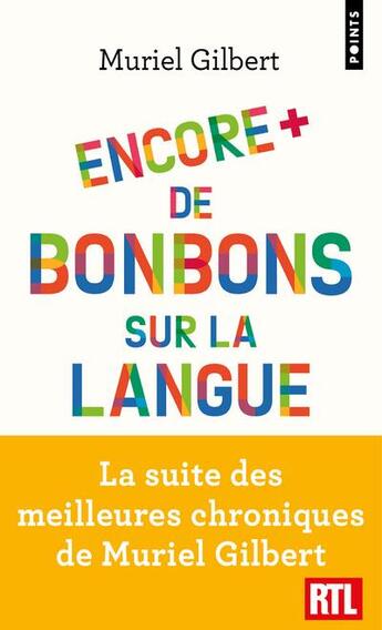 Couverture du livre « Encore plus de bonbons sur la langue ; le français n'a pas fini de vous surprendre ! » de Gilbert Muriel aux éditions Points