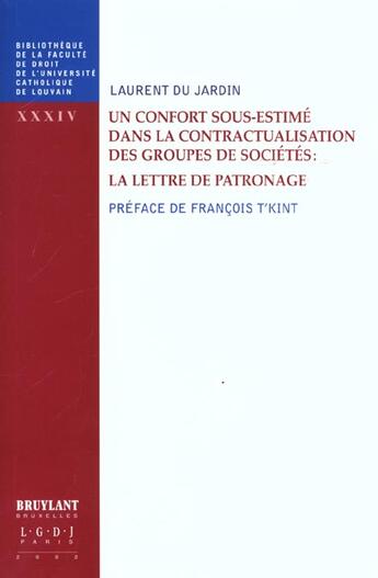 Couverture du livre « Un confort sous-estime dans la contractualisation des groupes de societes ; la lettre du patronage » de Laurent Du Jardin aux éditions Bruylant