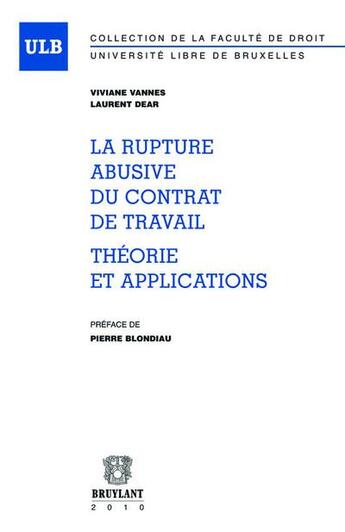 Couverture du livre « La rupture abusive du contrat de travail ; théorie et applications » de Viviane Vannes et Laurent Dear aux éditions Bruylant