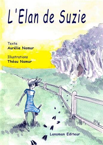 Couverture du livre « L'élan de Suzie » de Theau Namur et Aurelie Namur aux éditions Lansman