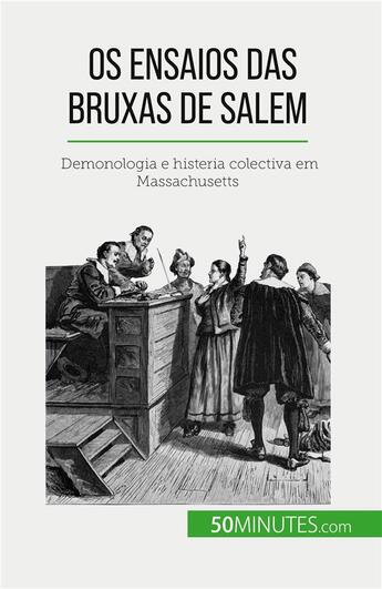 Couverture du livre « Os ensaios das bruxas de Salem : Demonologia e histeria colectiva em Massachusetts » de Jonathan Duhoux aux éditions 50minutes.com