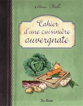 Couverture du livre « Cahier d'une cuisinière auvergnate » de Marie Roche aux éditions De Boree