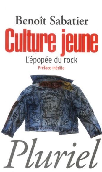 Couverture du livre « Culture jeune ; l'épopée du rock » de B Sabatier aux éditions Pluriel