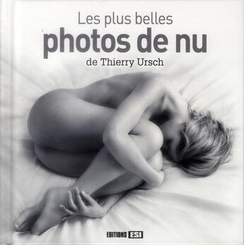 Couverture du livre « Les plus belles photos de nu de Thierry Ursch » de Thierry Ursch aux éditions Editions Esi