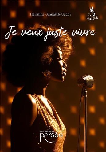 Couverture du livre « Je veux juste vivre » de Hermine-Annaelle Cador aux éditions Persee