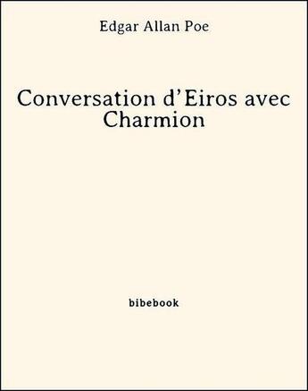 Couverture du livre « Conversation d'Eiros avec Charmion » de Edgar Allan Poe aux éditions Bibebook