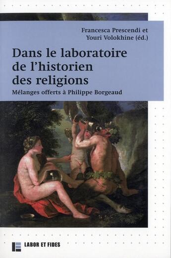 Couverture du livre « Dans le laboratoire de l'historien des religions ; mélanges offerts à Philippe Borgeaud » de Youri Volokhine et Francesca Prescendi aux éditions Labor Et Fides