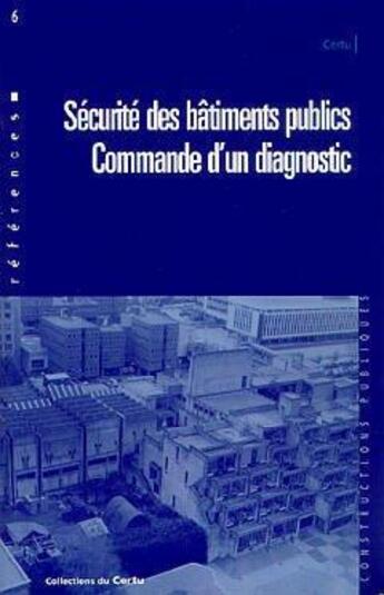 Couverture du livre « Sécurité des bâtiments publics: commande d'un diagnostic » de Jean Grebot et Pierre Willerval aux éditions Cerema