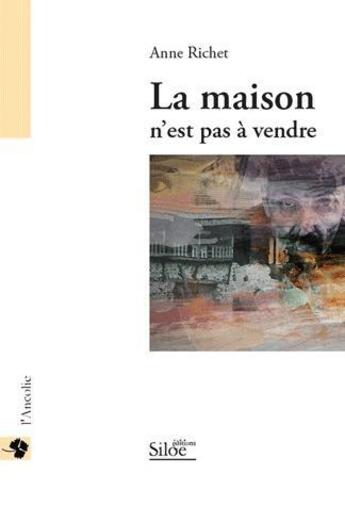 Couverture du livre « La maison n'est pas à vendre » de Anne Richet aux éditions Siloe