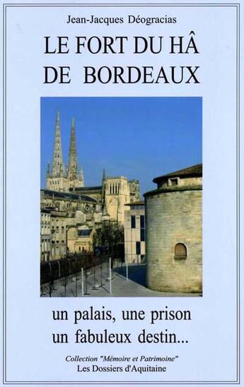 Couverture du livre « Le fort du ha de bordeaux » de Deogracias aux éditions Dossiers D'aquitaine