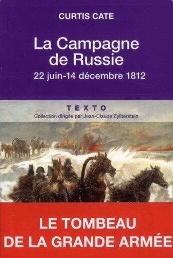 Couverture du livre « La campagne de Russie : 22 juin - 14 décembre 1812 » de Curtis Cate aux éditions Tallandier