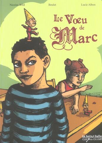 Couverture du livre « Le voeu de Marc » de Boulet et Albon Lucie et Nicolas Wild aux éditions La Boite A Bulles