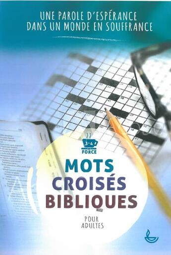 Couverture du livre « Mots croisés bibliques ; une parole d'éspérance dans un monde en souffrance ? force 3 et 4 ; pour adultes » de Charlotte Muller aux éditions Ligue Pour La Lecture De La Bible