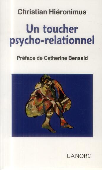 Couverture du livre « Un toucher psycho-relationnel » de Christian Hieronimus aux éditions Lanore