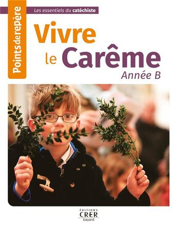 Couverture du livre « Points de repère - Vivre le Carême - Année B » de Catherine Saba aux éditions Crer-bayard