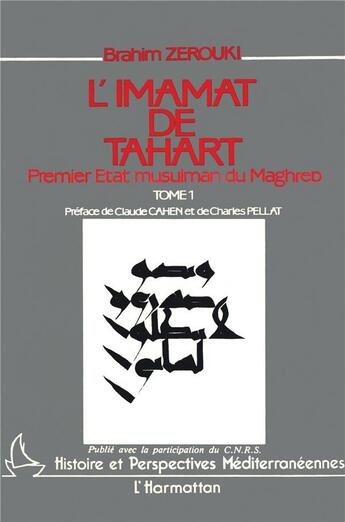 Couverture du livre « L'imamat de Tahart ; premier Etat musulman du Maghreb » de Brahim Zerouki aux éditions L'harmattan