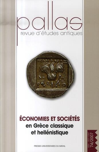 Couverture du livre « Revue Pallas Tome 74 : économies et société en Grèce classique et hellénistique » de Christian Rico aux éditions Pu Du Midi