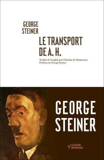 Couverture du livre « Le transport de A.H. » de George Steiner aux éditions Noir Sur Blanc