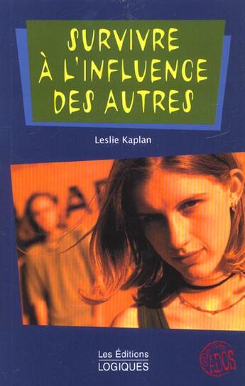 Couverture du livre « Survivre A L'Influence Des Autres » de Kaplan aux éditions Logiques