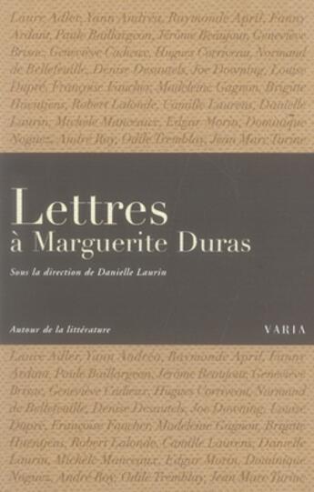 Couverture du livre « Lettres à marguerite duras » de Danielle Laurin aux éditions Editions Varia