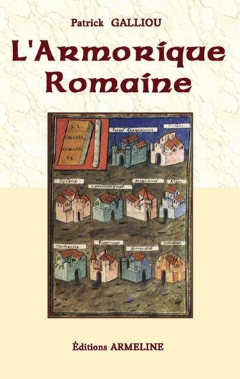 Couverture du livre « L'Armorique romaine » de Patrick Galliou aux éditions Armeline