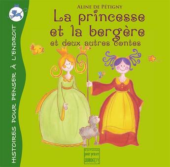 Couverture du livre « La princesse et la bergère ; et deux autres contes » de Aline De Petigny aux éditions Pourpenser