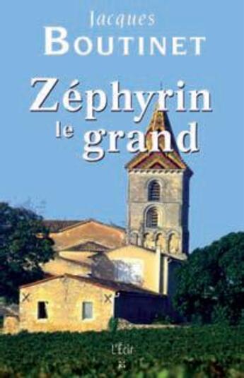 Couverture du livre « Zéphyrin le grand » de Jacques Boutinet aux éditions Ecir