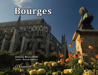 Couverture du livre « Balades à Bourges » de Roland Narboux et Antony Belgarde aux éditions La Bouinotte