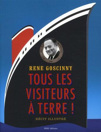 Couverture du livre « Tous les visiteurs à terre ! » de Rene Goscinny aux éditions Imav