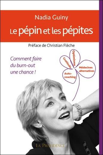 Couverture du livre « Le pépin et les pépites ; comment faire du burn-out une chance ! » de Nadia Guiny aux éditions Providence