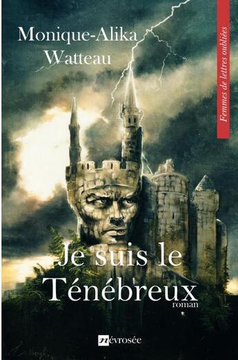 Couverture du livre « Je suis le tenebreux » de Monique-Alika Wattea aux éditions Nevrosee