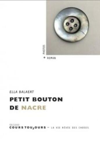 Couverture du livre « Petit bouton de nacre » de Ella Balaert aux éditions Cours Toujours