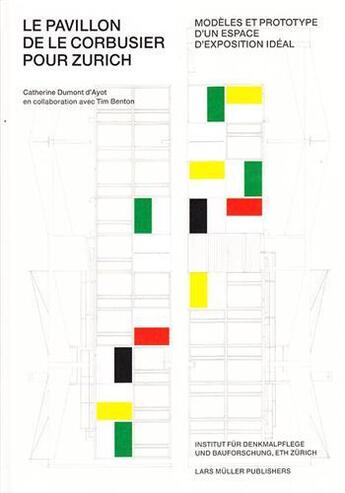 Couverture du livre « Le pavillon de le corbusier pour zurich » de Dumont D'Ayot C/Bent aux éditions Lars Muller