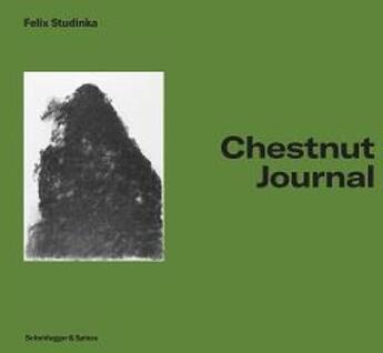 Couverture du livre « Felix studinka chestnut journal drawings » de  aux éditions Scheidegger