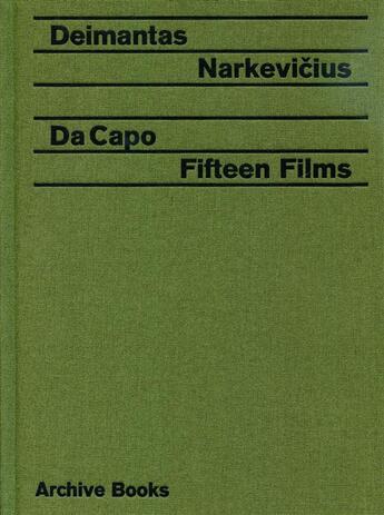 Couverture du livre « Da capo - fifteen films » de Narkevicius D. aux éditions Archive Books