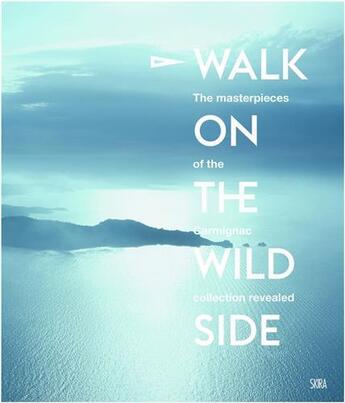 Couverture du livre « Walk on the wild side the masterpiece of the carmignac collection revealed » de Celant G/Bourriaud N aux éditions Skira