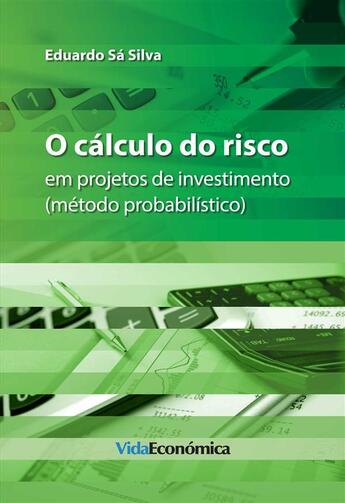 Couverture du livre « O cálculo do risco em projetos de investimento » de Eduardo Sa Silva aux éditions Epagine