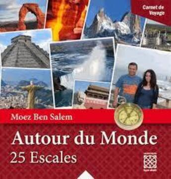 Couverture du livre « Autour du monde ; 25 escales » de Moez Ben Salem aux éditions Arabesques Editions