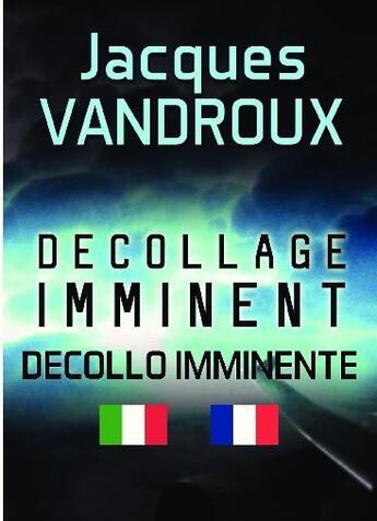 Couverture du livre « Décollage imminent ; décollo imminente » de Jacques Vandroux aux éditions Bookelis