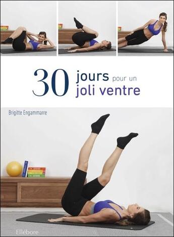 Couverture du livre « 30 jours pour un joli ventre » de Brigitte Engammare aux éditions Ellebore
