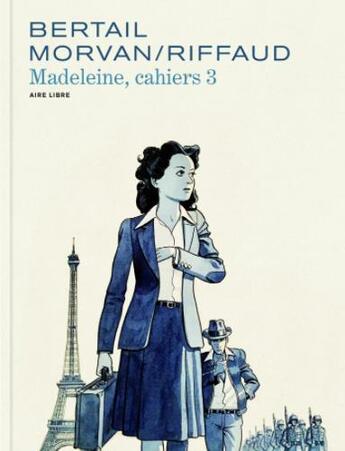 Couverture du livre « Madeleine, résistante : cahiers Tome 3 » de Jean-David Morvan et Dominique Bertail et Madeleine Riffaud aux éditions Dupuis