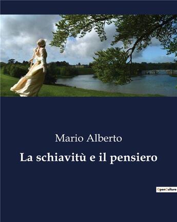 Couverture du livre « La schiavitù e il pensiero » de Alberto Mario aux éditions Culturea